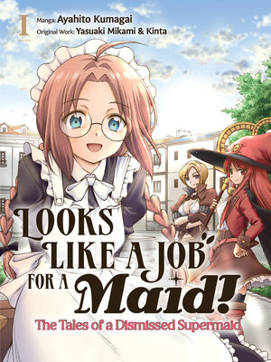 cover image of Looks like a Job for a Maid! the Tales of a Dismissed Supermaid (Manga) Volume 1